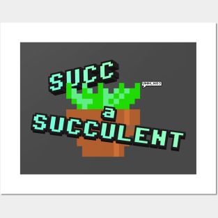 Succ-a-Succulent Posters and Art